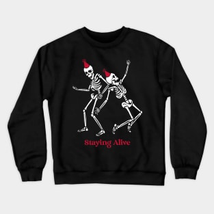 Staying Alive Dancing Skeletons Crewneck Sweatshirt